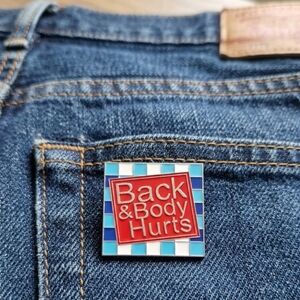 Back & Body Hurts Enamel Pin - Funny Parody Humor Lapel Pin